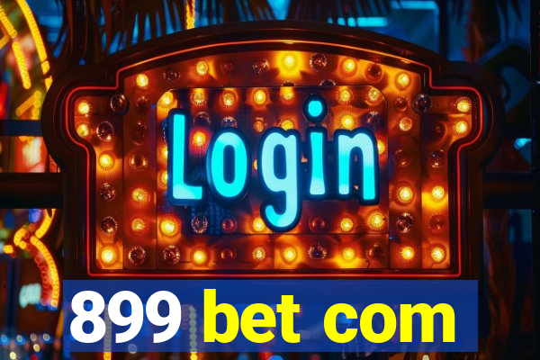 899 bet com